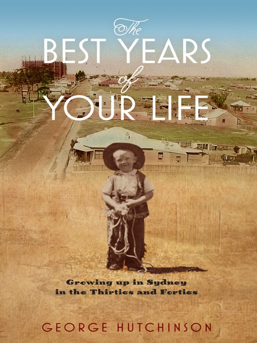 Title details for The Best Years of Your Life by George Hutchinson - Available